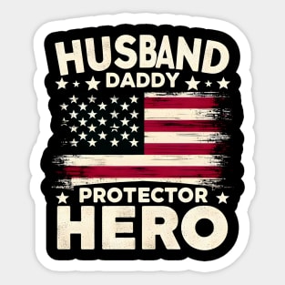 Fathers Day American Flag Husband Daddy Protector Hero Dad 4th of july Sticker